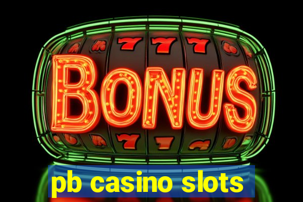 pb casino slots